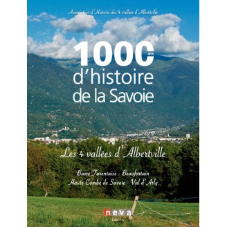 Livre 1000 ans d’Histoire de la Savoie - Les 4 vallées d’Albertville