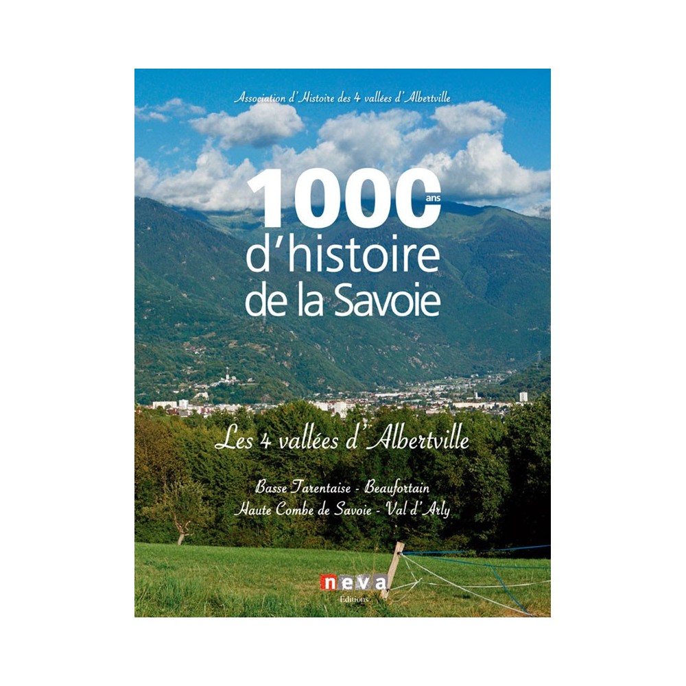 Livre 1000 ans d’Histoire de la Savoie - Les 4 vallées d’Albertville