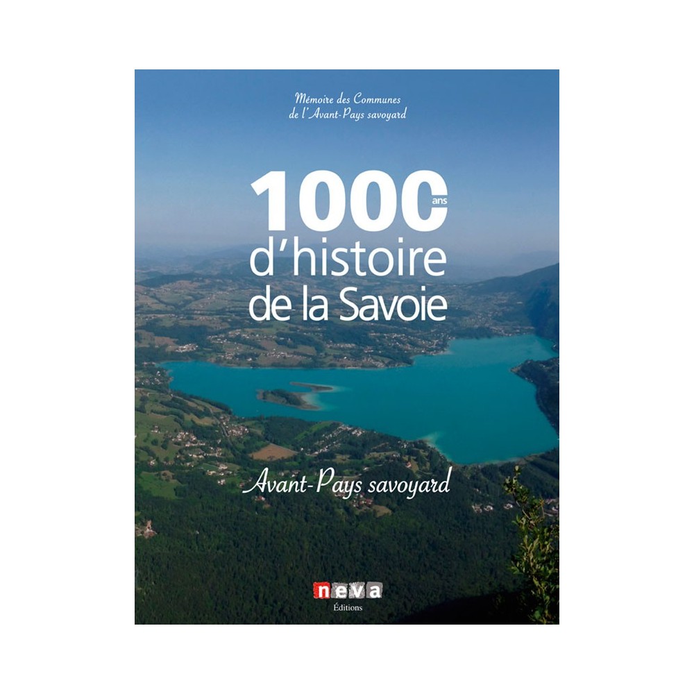 Livre 1000 ans d’Histoire de la Savoie - Avant-Pays Savoyard