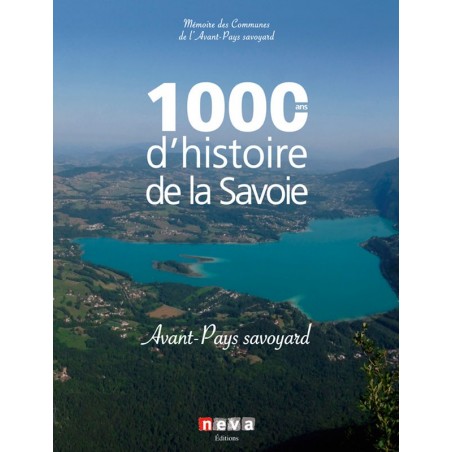 Livre 1000 ans d’Histoire de la Savoie - Avant-Pays Savoyard