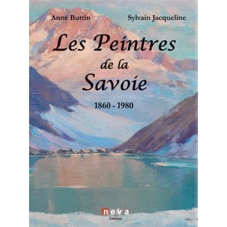 Livre Les Peintres de la Savoie, 1860 - 1980