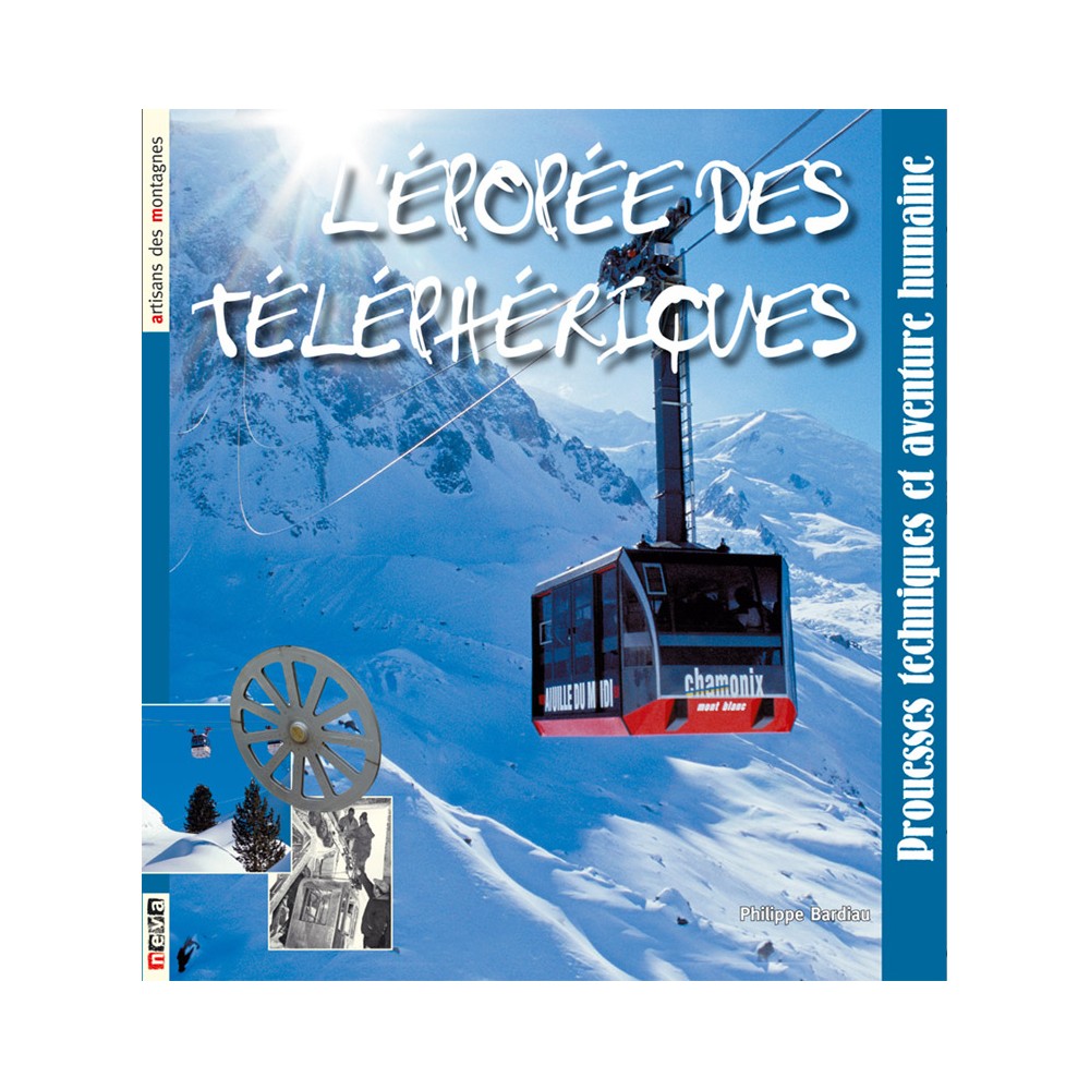 Livre L’épopée des téléphériques, couverture - Neva Éditions